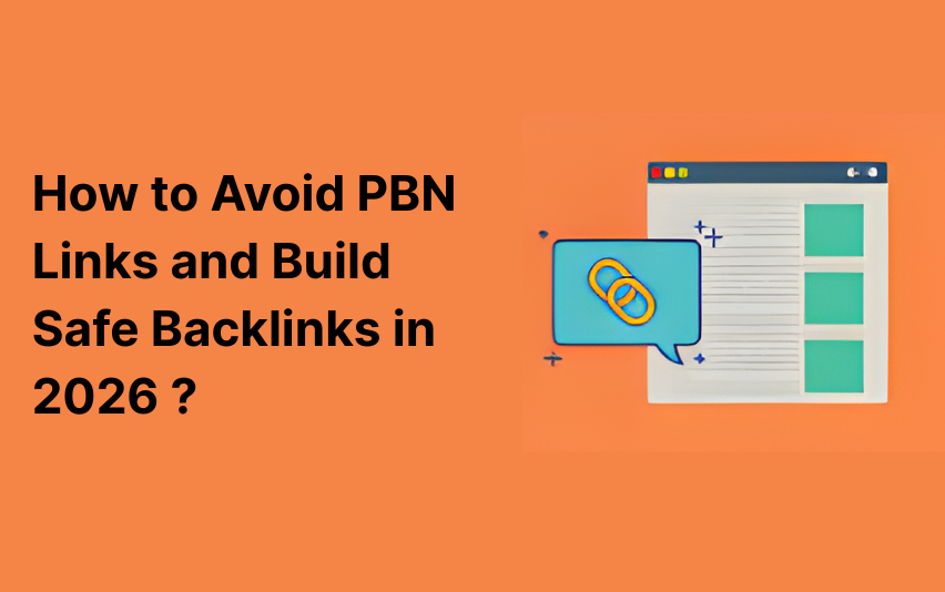How to Avoid PBN Links and Build Safe Backlinks in 2026