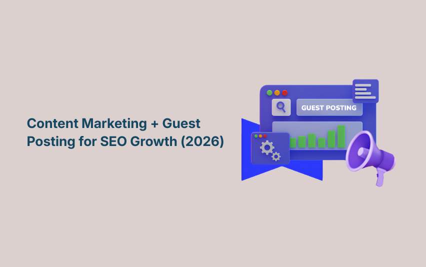 Content Marketing + Guest Posting for SEO Growth (2026)